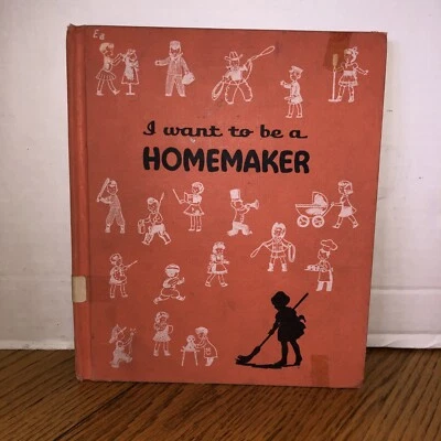 I Want To Be A Homemaker by Carla Greene 1961 Hardback Pre Owned. - Image 1 of 4