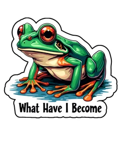 Frog What Have I Become #1 Retro Meme Custom Vinyl Die Cut Sticker 3.5x2.5 - Picture 1 of 1