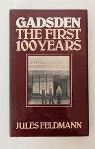 Gadsden: The First 100 Years SIGNED by Jules Feldmann 1st edition Hardcover 1980 - Picture 1 of 13