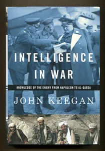 INTELLIGENCE IN WAR...NAPOLEON TO AL-QAEDA by John Keegan - 2003 1st US Ed in DJ - Foto 1 di 2