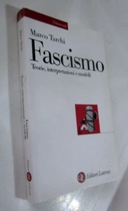 Fascismo Teorie, interpretazioni e modelli Marco Tarchi Laterza 2003 - Foto 1 di 1