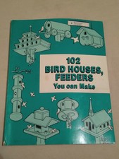 Vintage 102 Bird Houses, Feeders You Can Make