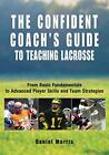 Confident Coach's Guide to Teaching Lacro..., Morris, .