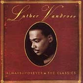 Always & Forever: The Classics by Luther Vandross (Cassette, Sep-1998, Epic)