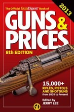 The Official Gun Digest Book of Guns & Prices 2013 - Paperback - Good
