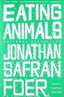 Eating Animals, Foer, Jonathan Safran