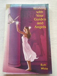 Working with Your Guides and Angels By Ruth White - Picture 1 of 12