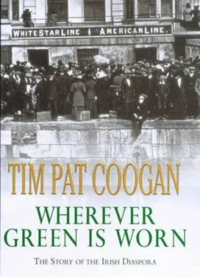 Wherever Green is Worn by COOGAN, Tim Pat. Hardback Book The Fast Free Shipping - Image 1 of 2