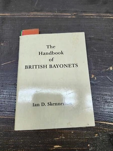 HANDBOOK OF BRITISH BAYONETS By Ian D. Skennerton,  Hard to Find reference book - Picture 1 of 8