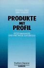 Produkte mit Profil : Spitzenmanager und ihre Wege zum Erfolg. Dirk Fisseler (Hr