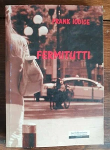Fermitutti - Frank Iodice - La Riflessione - D. Zedda Ed - Prima edizione 2009 - Bild 1 von 5