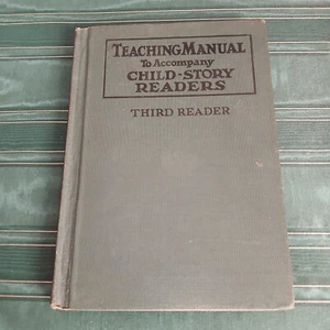 Teaching Manual To Accompany CHILD STORY READERS (3rd) 1928 HC - FREE SHIPPING - Picture 1 of 6