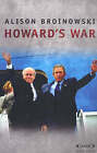 Howard's War : Alison Broinowski  Paperback Free Post