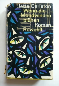 JETTA CARLETON WENN DIE MONDWINDEN BLUHEN ROMAN ROWOHLT with DUST COVER  - Picture 1 of 6