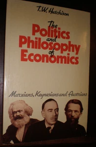 Politics and Philosophy of Economics : Marxians, Keynesians, and Austrians by T. - Picture 1 of 1