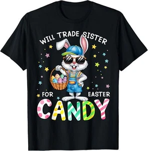 Funny Easter Will Trade Sister For Candy ADULT T-Shirt - Picture 1 of 5