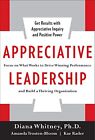 Leadership appréciatif : Focus on What Works to Drive Winning Performance and...