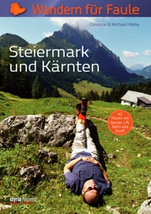 Wandern für Faule: Steiermark, Kärnten: 42 Touren mit Gondel, Lift, Bahn und Sch - Imagen 1 de 1