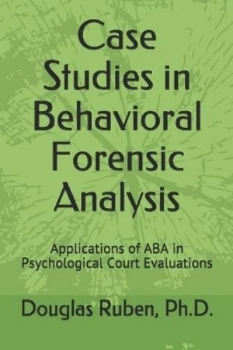Douglas H Ruben Case Studies in Behavioral Forensic Analysis (Paperback) - Image 1 of 1