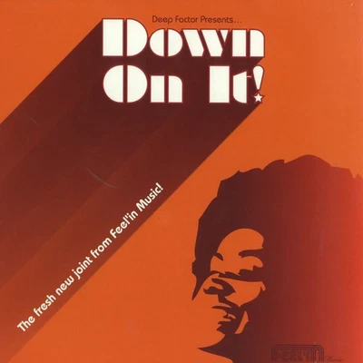 DEEP FACTOR Down On It! 12" UK 2007 Funk SOUL Disco MILLIE JACKSON Womack ⭐NEW⭐ - Image 1 of 4