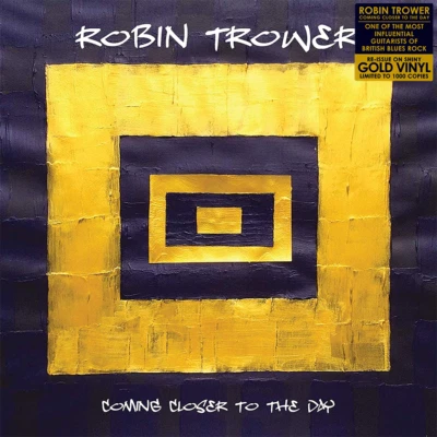 Robin Trower ~ Coming Closer To The Day • 12" GOLD VINYL RECORD LP 2022 ••NEW•• - Image 1 of 4
