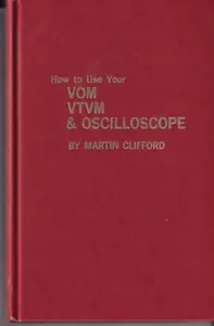 How toUse Your VOM VTVM & Oscilloscope Book Circa 1968 Martin Clifford - Picture 1 of 2