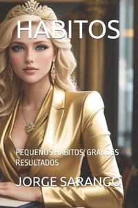 Habitos: Peque?os Habitos, Grandes Resultados by Jorge Sarango Paperback Book - Picture 1 of 1