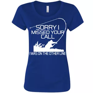 Sorry I missed your call Women's T shirt Funny Fishing fisherwomen tee for her - Picture 1 of 9