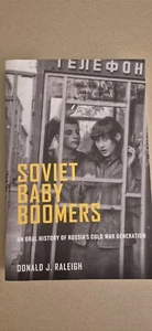 Soviet Baby Boomers: An Oral History of Russia's Cold War Generation Raleigh - Picture 1 of 7