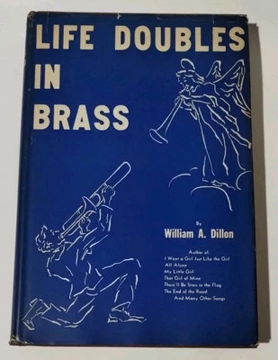 LIFE DOUBLES In BRASS by William A.DILLON *Signed 1st Edition Hardcover 1944 - Image 1 of 4