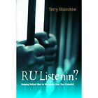 R U Listenin'?: Helping Defiant Men to Recognize Their  - Paperback NEW Bianchin