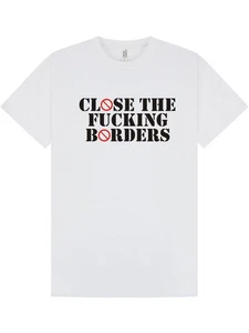 Lustiges politisches T-Shirt CLOSE THE F.ING BORDE Anti-Illegal Immigration Statement - Bild 1 von 21