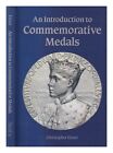 EIMER, CHRISTOPHER An introduction to commemorative medals / Christopher Eimer 1