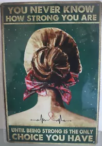 Metal Sign You Never Know How Strong You Are 12" X 8" Art Wall Deco Home NWT - Picture 1 of 3