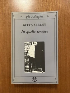 Gitta Sereny - In quelle tenebre - 2’ed. Adelphi 1999 - Foto 1 di 5