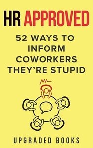 HR Approved 52 Ways to Tell Coworkers They're Stupid Paperback Humor Gift - Picture 1 of 2