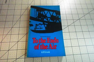 TO THE ENDS OF THE AIR BY G E LIVOCK  1973  RARE VINTAGE UK RAF HISTORY PB - Photo 1/3