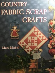 Country Fabric Scrap Crafts by Marti Michell Pattern and Instruction HC Book EUC - Picture 1 of 1
