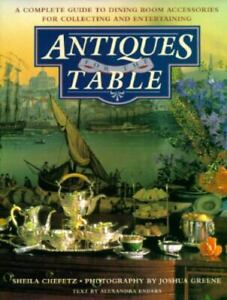Antiques for the Table: A Complete Guide to Dining Room Accessories for...