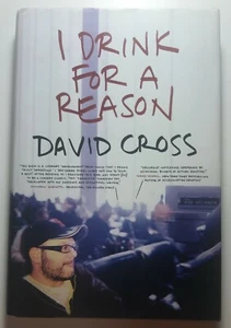 I DRINK FOR A REASON -  by David Cross - HC Book DJ - 1st Ed. - VG+ Condition - Imagen 1 de 1