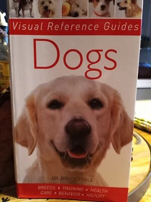 Dogs/Dr. Bruce Fogle, DVM Breeds Training Health Care Behavior/Visual Ref. Guide - Image 1 of 4