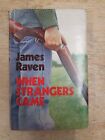 WHEN STRANGERS CAME by JAMES RAVEN - 1979 - H/B D/W  - £3.25 UK POST