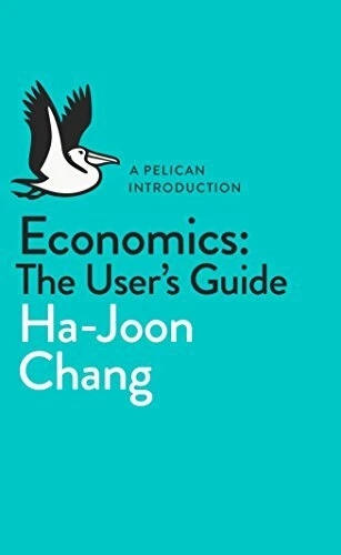 Economics: The User's Guide: A Pelican Introduction, Chang 9780718197032 New.. - Image 1 of 1