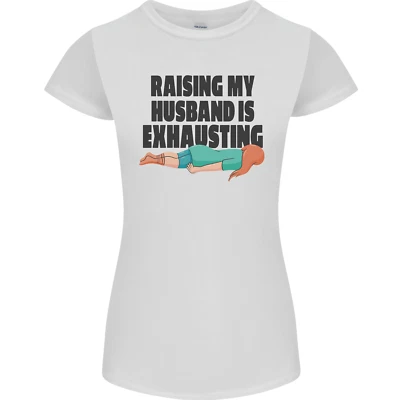 Raising My Husband Is Exhausting Womens Petite Cut T-Shirt - Image 1 of 4