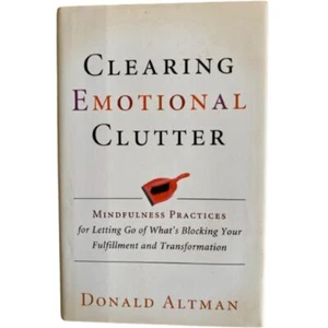 Clearing Emotional Clutter, hardback book by Donald Altman Hardcover - GOOD - Foto 1 di 1
