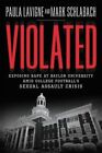 Violated Exposing Rape at Baylor University and College Footbal... 9781478974086