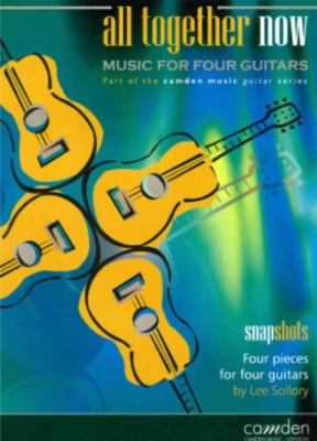 All Together Now - Snapshots Four Pieces for Four Guitars by Lee Sollory Camden - Image 1 of 4