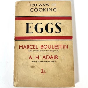 120 Ways of Cooking Eggs Vintage Marcel Boulestin AH Adair 1930’s UK Cook Book - Picture 1 of 9