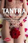 Tantra für Neugierige: Sinnliche Massagen, Slow Sex... | Buch | Zustand sehr gut