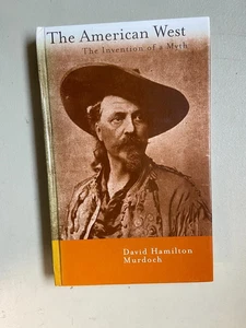 2001 The American West The Invention Of A Myth David H. Murdoch Rare HC Edition - Picture 1 of 2